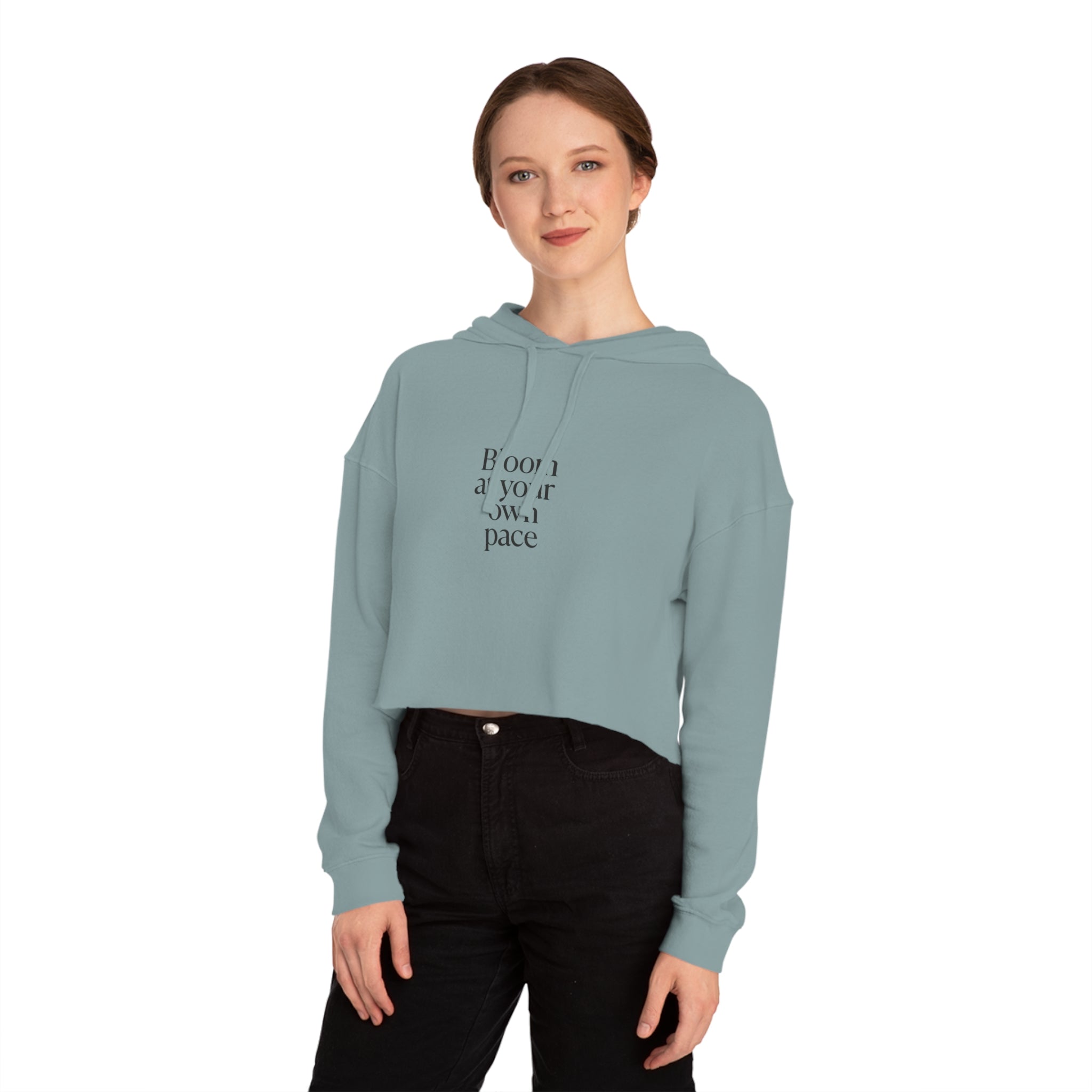 Cropped Hoodie "Bloom at Your Own Pace" — Inspirational Women's Hooded Sweatshirt