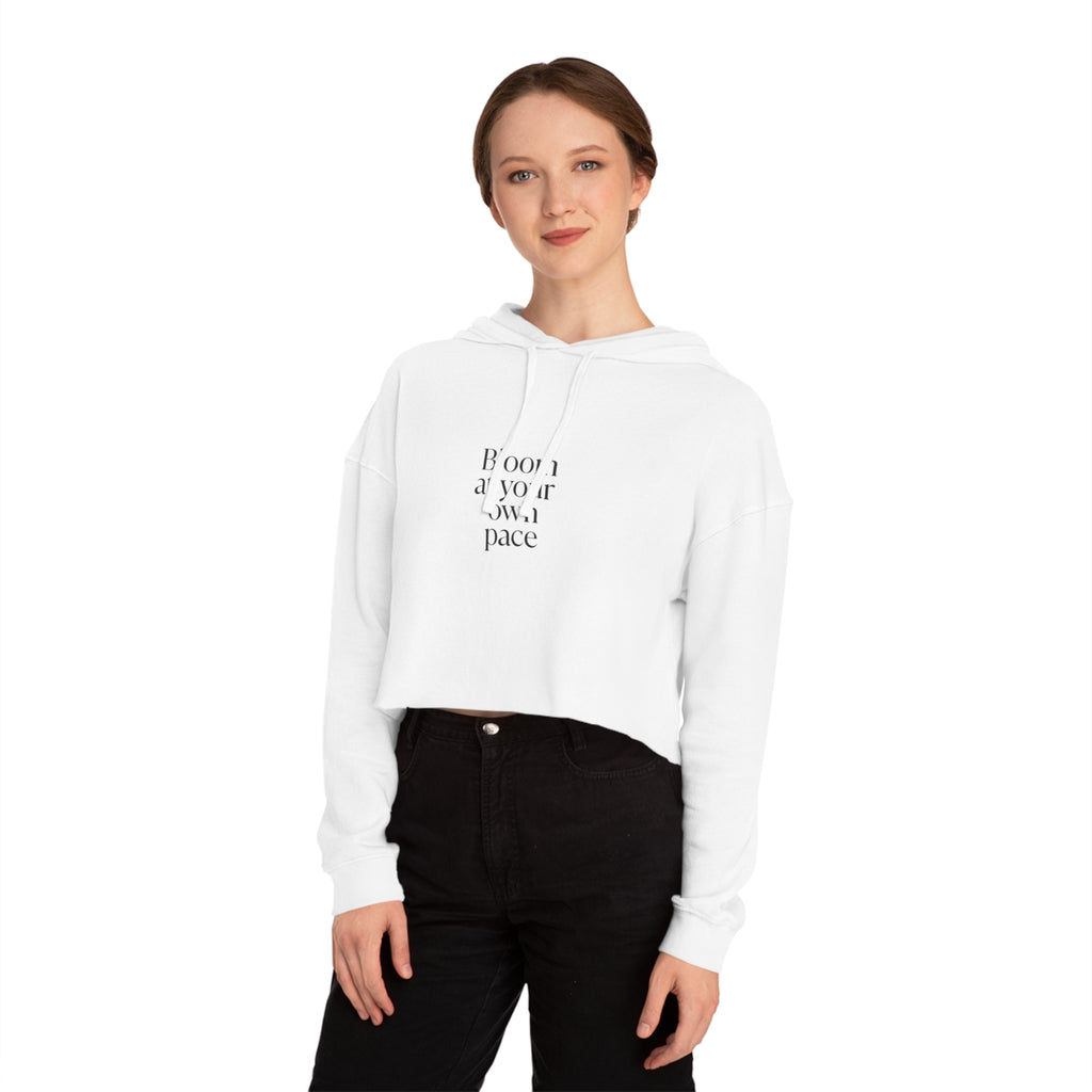 Cropped Hoodie "Bloom at Your Own Pace" — Inspirational Women's Hooded Sweatshirt