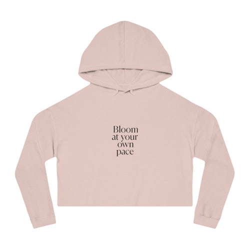 Cropped Hoodie "Bloom at Your Own Pace" — Inspirational Women's Hooded Sweatshirt