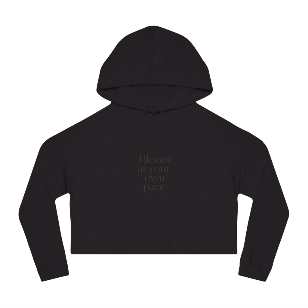 Cropped Hoodie "Bloom at Your Own Pace" — Inspirational Women's Hooded Sweatshirt